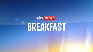Watch Sky News Breakfast live