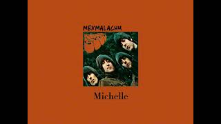 The Beatles ~ Michelle ~ Slowed