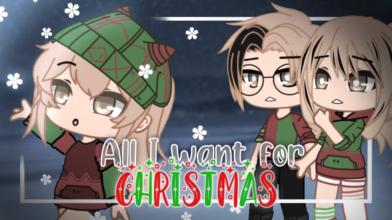 All I Want For Christmas | Sad/Emotional Gacha Movie
