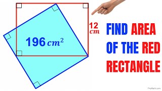 Blue Square area is 196 | Find area of the Red Rectangle | Important Geometry skills explained