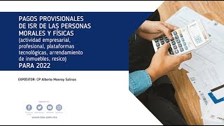 Pagos Provisionales Isr Pm Y Pf act Emp Y Prof Plataformas Tec Arrendamiento Resico 2022