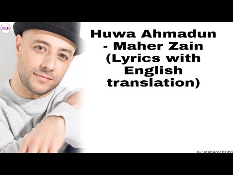 Huwa Ahmadun - Maher Zain Lyrics with English translation|Maher Zain|Nour Ala Nour|Awakening Music|