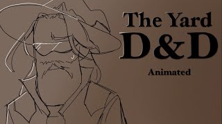 You were being shady! [The Yard D&D S1E6 | Animatic]