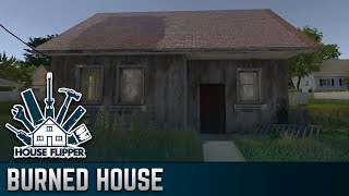 Burned House | House Flipper