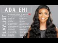 Top Ada Ehi Gospel Songs 2022  || Top Playlist Of Ada Ehi Gospel Music 2022 Mix || Ada Ehi