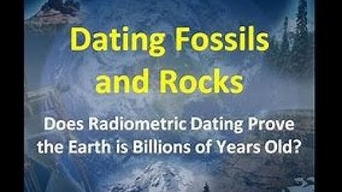 Dating Fossils and Rocks - Mike Riddle
