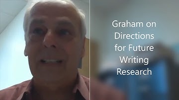 Professor Steve Graham Discusses Directions for Future Writing Research
