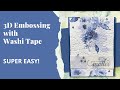 #2 - 3D Embossed Washi Cards