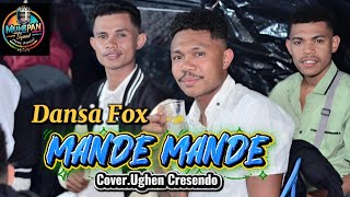 DANSA FOX || MANDE MANDE || COVER UGHEN CRESENDDO 
