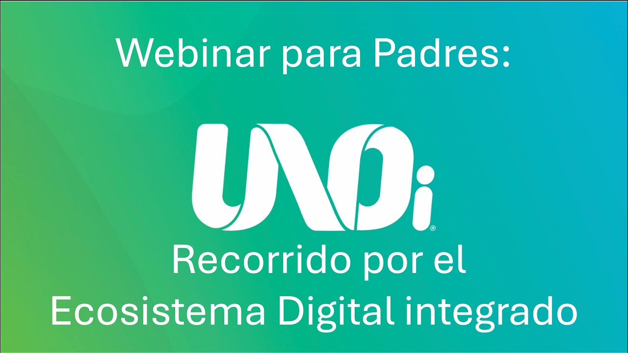 Webinar Padres UNOi 2026: Recorrido de plataformas UNOi