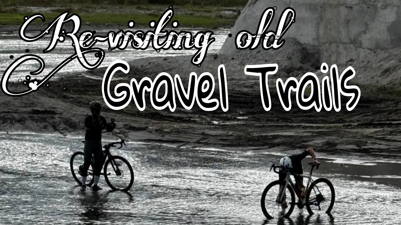 Re-visiting Old Gravel Trails