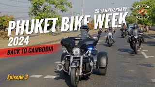 PHUKET BIKE WEEK 2024 | Eps 3 - BACK TO POIPET, CAMBODIA