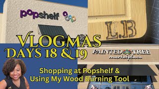 Vlogmas Days 18 & 19: Shopping at Popshelf, Painted Tree in Little Rock & Using My Wood-Buring Tool!
