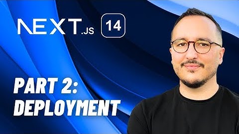 Deployment with Next.js 14 — Course part 2