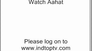 Watch Aahat   26th August 2010