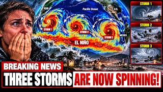 Information Super El Niño Takes a Dangerous Turn — 3 Pacific Storms Are Brewing Update