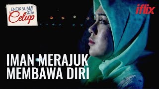 Iman Merajuk Membawa Diri | Encik Suami Mat Salih Celup | EP18-19 | Percuma di iflix