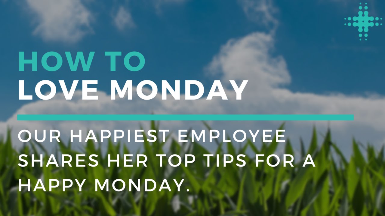 Top Tips for Loving Monday Again