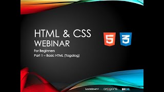 HTML & CSS Webinar [Part 1] - Basic HTML (Tagalog)