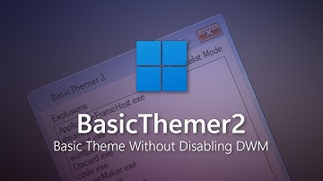 BasicThemer2 - Basic Theme Without Disabling DWM