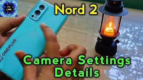 OnePlus Nord 2 Camera Settings Details || OnePlus Camera Details Review || Nord 2 Camera Settings ||