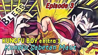 CHINMI kungfu boy ekstra 3 - kungfu sabetan maut