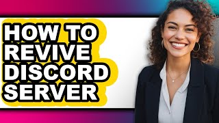 How to Revive Discord Server - Step by Step