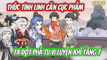 Thức Tỉnh Linh Căn Cực Phẩm Ta Đột Phá Tu Vi Luyện Khí Tầng 7 Full 1-5 | Nhím Vietsub