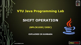 Shift Operations | VTU Java Lab Tutorial | BPLCK105C/205C | In Kannada |  ಕನ್ನಡದಲ್ಲಿ