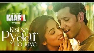 Dil kya kare jab kisi ko - Bollywood Movie "KAABIL"