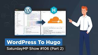 SaturdayMP Show 106: Migrate Blog from WordPress to Hugo Static Site on Cloudflare (Part 2)