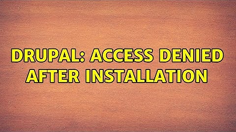 Drupal: Access denied after installation