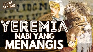 #FaktaAlkitab - YEREMIA, NABI YANG MENANGIS