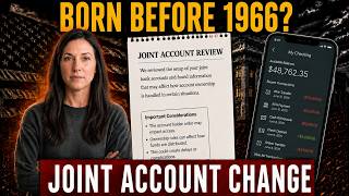 BORN BEFORE 1966? 3 New Joint Account Rules Could Affect You Right Now