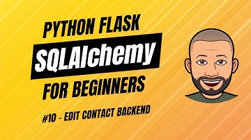 SQLAlchemy + Flask for Beginners with project - #10 Edit Contact Form — Part 1: Backend Load