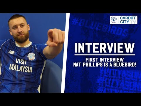 FIRST INTERVIEW | NAT PHILLIPS JOINS CARDIFF CITY