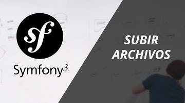 Subir archivos con Symfony3