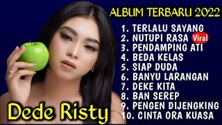 Terlalu sayang Dede risty full album terbaru 2022 viral