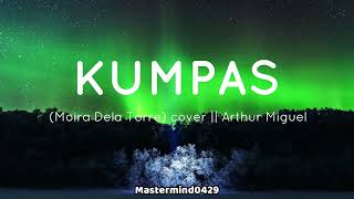 KUMPAS (Moira Dela Torre) || cover by Arthur Miguel [FULL VERSION]
