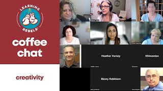 Learning Rebels Coffee Chat: Creativity