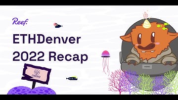 Reef at ETHDenver 2022 Video Recap