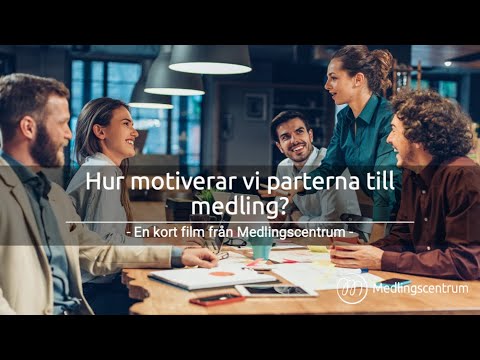 Hur motiverar vi parterna till medling?