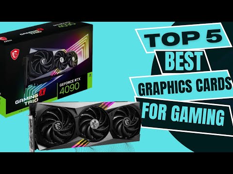 Top 5 Best Graphics Cards for Gaming 2023