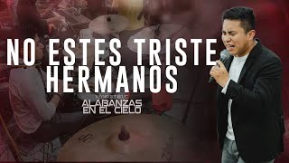 No Estes Triste Hermano, Wayner Rodríguez Y El Ministerio Alabanzas De El Cielo, En Vivo