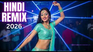 New Hindi Remix  2026  Ultimate Bollywood Dj Party Nonstop