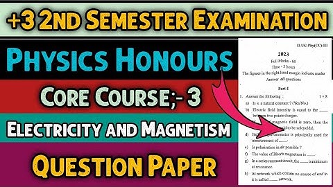 Physics Hons Core 3 Electricity And Magnetic Question Paper !! 2nd semester physics hons question !!