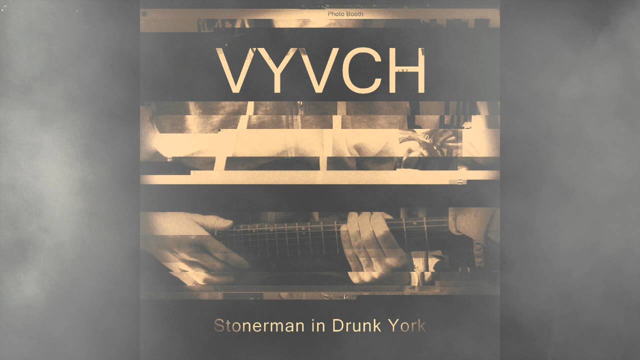 Watch VYVCH - Stonerville on YouTube Watch VYVCH - Stonerville on YouTube