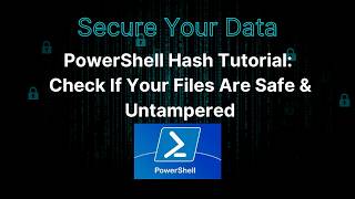 PowerShell Hash Tutorial: Check If Your Files Are Safe & Untampered