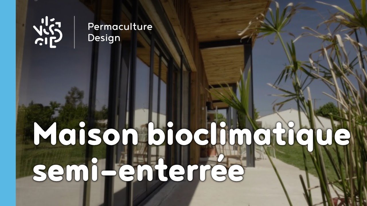 Une Maison Bioclimatique Semi Enterrée