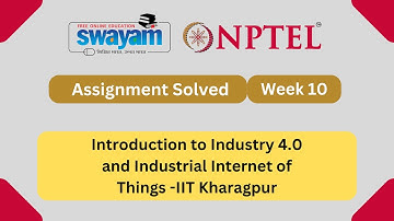 Introduction To Industry 4.0 And Industrial Internet Of Things Week 10 || NPTEL ANSWERS 2024 #nptel